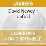 David Newey - Unfold cd musicale di David Newey