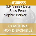 (LP Vinile) Data Bass Feat: Sophie Barker - Mixed Messages lp vinile di Data Bass Feat: Sophie Barker