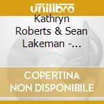 Kathryn Roberts & Sean Lakeman - Personae cd musicale di Kathryn Roberts & Sean Lakeman