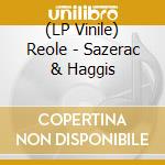 (LP Vinile) Reole - Sazerac & Haggis vinile