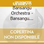 Bansangu Orchestra - Bansangu Orchestra cd musicale di Bansangu Orchestra