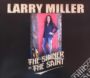 Larry Miller - The Sinner And The Saint (2 Cd) cd musicale