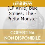 (LP Vinile) Blue Stones, The - Pretty Monster vinile