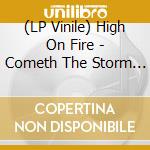 (LP Vinile) High On Fire - Cometh The Storm (2Lp Clear Base W/Hot Pink & Silver Splatter) vinile