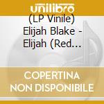 (LP Vinile) Elijah Blake - Elijah (Red Vinyl) vinile