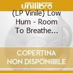 (LP Vinile) Low Hum - Room To Breathe (Orange Vinyl) vinile