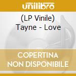 (LP Vinile) Tayne - Love vinile