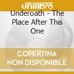 Underoath - The Place After This One cd
