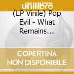 (LP Vinile) Pop Evil - What Remains (Coloured Vinyl) (180Gr) vinile