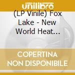 (LP Vinile) Fox Lake - New World Heat (Citrus Vinyl) vinile