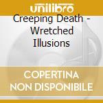 Creeping Death - Wretched Illusions cd