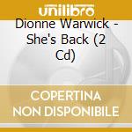 Dionne Warwick - She's Back (2 Cd) cd