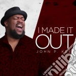 John P. Kee - I Made It Out cd