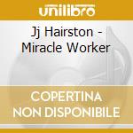 Jj Hairston - Miracle Worker cd
