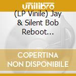 (LP Vinile) Jay & Silent Bob Reboot (Original Soundtrack) vinile
