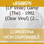 (LP Vinile) Game (The) - 1992 (Clear Vinyl) (2 Lp) (Rsd 2023) vinile