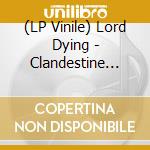 (LP Vinile) Lord Dying - Clandestine Transcendence (Indie Exclusive-2Lp/Gold Vinyl) vinile