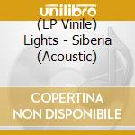 (LP Vinile) Lights - Siberia (Acoustic) vinile