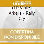 (LP Vinile) Arkells - Rally Cry vinile
