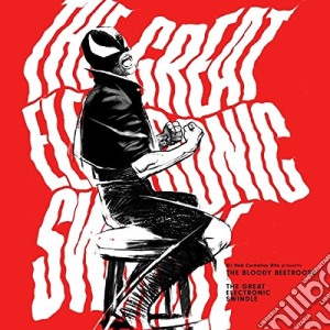 Bloody Beetroots (The) - The Great Electronic Swindle cd musicale di Th Bloody beetroots