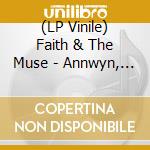 (LP Vinile) Faith & The Muse - Annwyn, Beneath The Waves (2 Lp) vinile