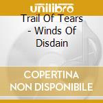 Trail Of Tears - Winds Of Disdain cd