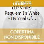 (LP Vinile) Requiem In White - Hymnal Of Remembrance (Gold/Black Vinyl) vinile