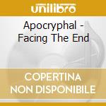 Apocryphal - Facing The End cd