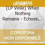 (LP Vinile) When Nothing Remains - Echoes Of Eternal Night (Transparent Red Vinyl) vinile