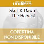Skull & Dawn - The Harvest cd