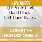 (LP Vinile) Left Hand Black - Left Hand Black 3: Death Cant Keep Us Apart (Transparent Blue Vinyl) vinile