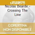 Nicolas Bearde - Crossing The Line cd musicale di Nicolas Bearde