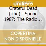 Grateful Dead (The) - Spring 1987: The Radio Broadcasts Volume One (4 Cd) cd