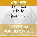 The Urban Hillbilly Quartet - Beautiful Lazy cd musicale di The Urban Hillbilly Quartet