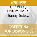 (LP Vinile) Leisure Hour - Sunny Side (Sunny Side Yellow Vinyl) vinile