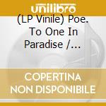 (LP Vinile) Poe. To One In Paradise / Various vinile