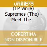 (LP Vinile) Supremes (The) - Meet The Supremes vinile