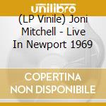 (LP Vinile) Joni Mitchell - Live In Newport 1969 lp vinile di Joni Mitchell