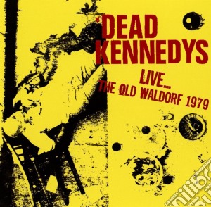 (LP Vinile) Dead Kennedys - Live At The Old Waldorf, 1979 lp vinile di Dead Kennedys