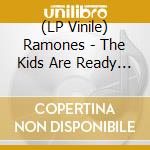 (LP Vinile) Ramones - The Kids Are Ready To Go: Montevideo Uruguay 14-11-94 (Color Vinyl) vinile
