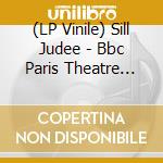 (LP Vinile) Sill Judee - Bbc Paris Theatre London March 23 1972