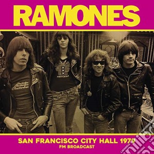 (LP Vinile) Ramones - San Francisco City Hall 1979 Fm Broadcast lp vinile di Ramones