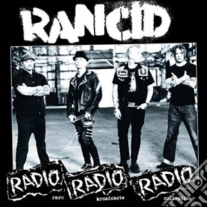 (LP Vinile) Rancid - Radio Radio Radio: Rarebroadcast Collection lp vinile di Rancid