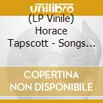 (LP Vinile) Horace Tapscott - Songs Of The Unsung vinile