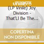 (LP Vinile) Joy Division - That'Ll Be The End: Live At The Ajanta Cinema, Derby, Uk, Ap lp vinile