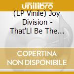 (LP Vinile) Joy Division - That'Ll Be The End: Live At The Ajanta Cinema, Derby, Uk, Ap vinile