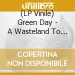 (LP Vinile) Green Day - A Wasteland To Call Home: Rare & Acoustic Tracks vinile