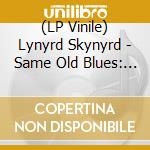 (LP Vinile) Lynyrd Skynyrd - Same Old Blues: Live Atthe Capitol Theat vinile