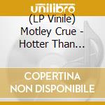 (LP Vinile) Motley Crue - Hotter Than Hell? (Clear Vinyl) vinile