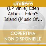 (LP Vinile) Eden Ahbez - Eden'S Island (Music Of An Enchanted Isle) vinile